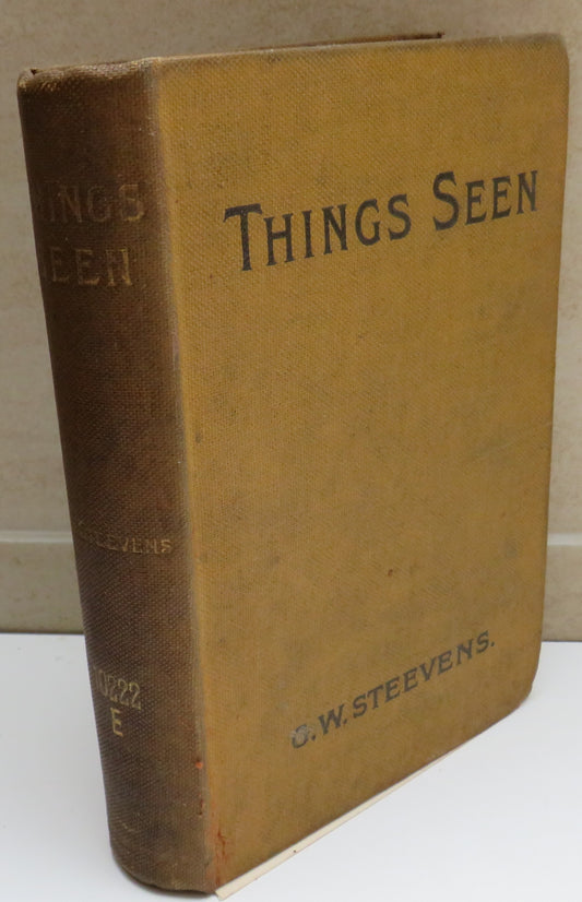 Things Seen Impressions Of Men, Cities, and Books by G.W. Steevens 1900