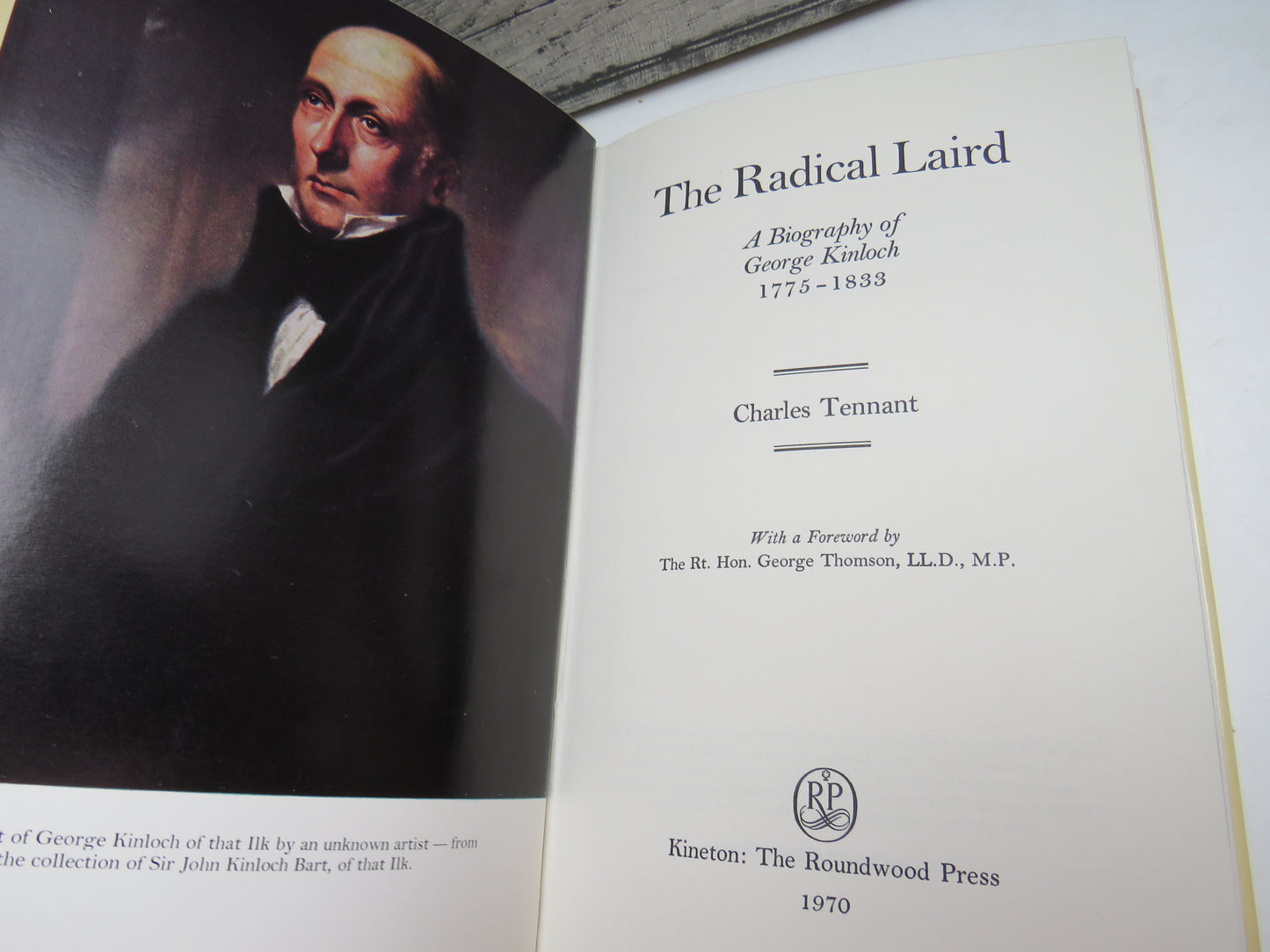 The Radical Laird A Biography of George Kinloch 1775-1833 By Charles Tennant 1970