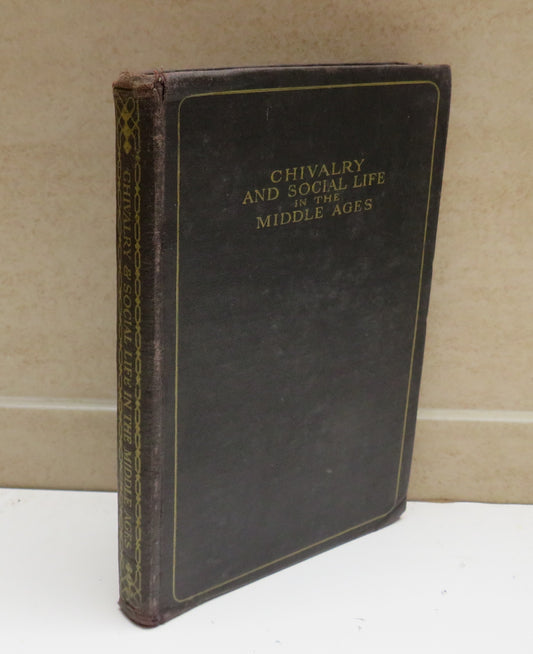 Chivalry and Social Life in the Middle Ages by Dorothy Margaret Stuart 1927