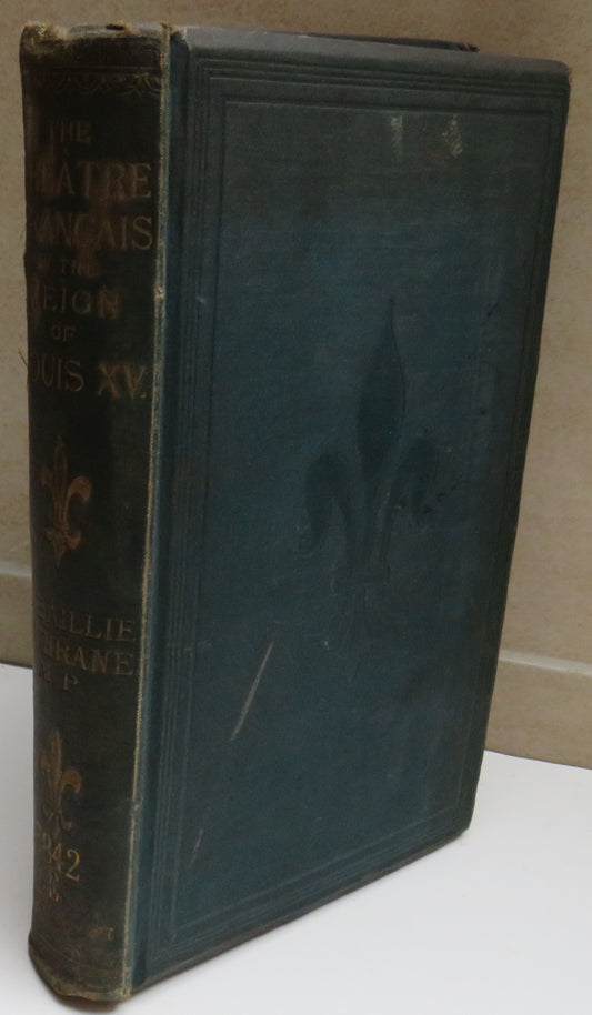 The Theatre Francis In The Reign of Louis XV By Alexander Baillie Cochrane 1879