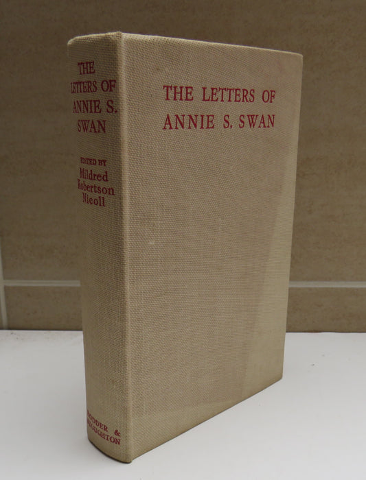 The Letters of Annie S. Swan edited by Mildred Robertson Nicoll, 1945