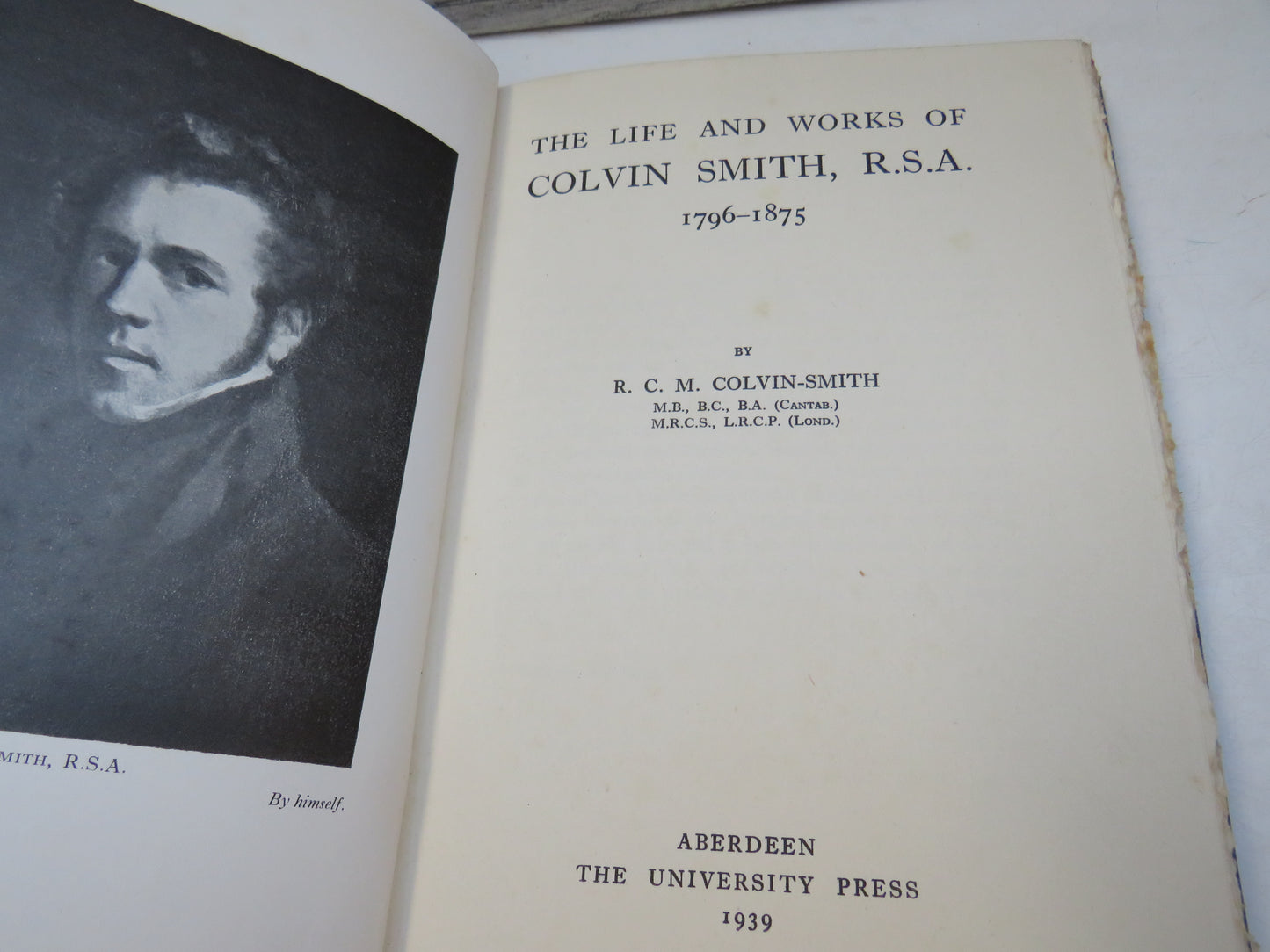 The Life and Works of Colvin Smith, R.S.A. 1796-1875 By R. C. M. Colvin-Smith 1939