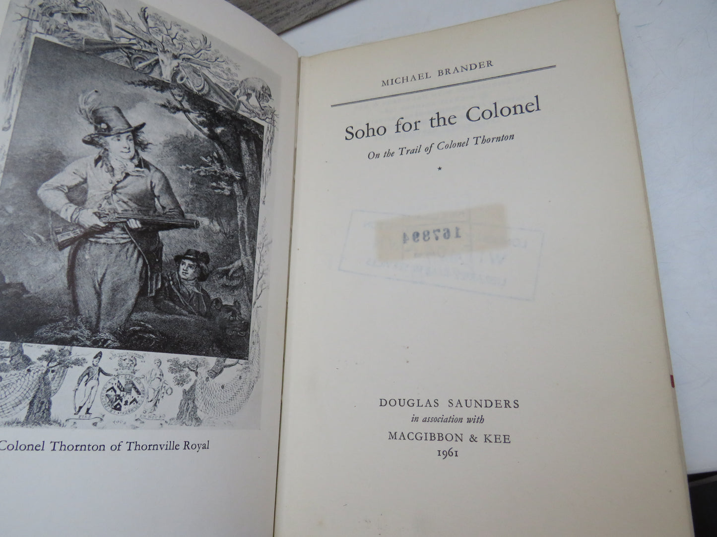 Soho For The Colonel On The Trail of Colonel Thornton By Michael Brander 1961