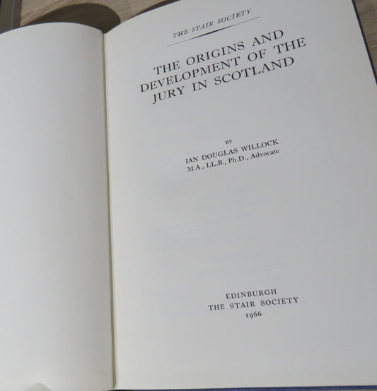 The Origins and Development of the Jury In Scotland By Ian Douglas Willock 1966