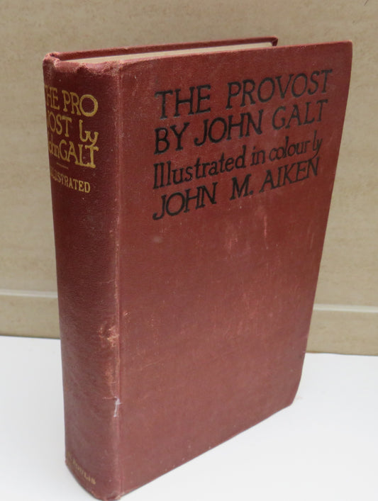 The Provost By John Galt Illustrated In Colour By John M.Aiken 1913