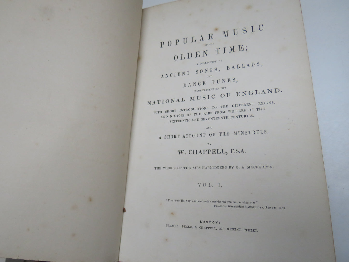 Popular Music of the Olden Time; A Collection of Ancient Songs, Ballads and Dance Tunes Illustrative of the National Music of England by W. Chappell Vol I