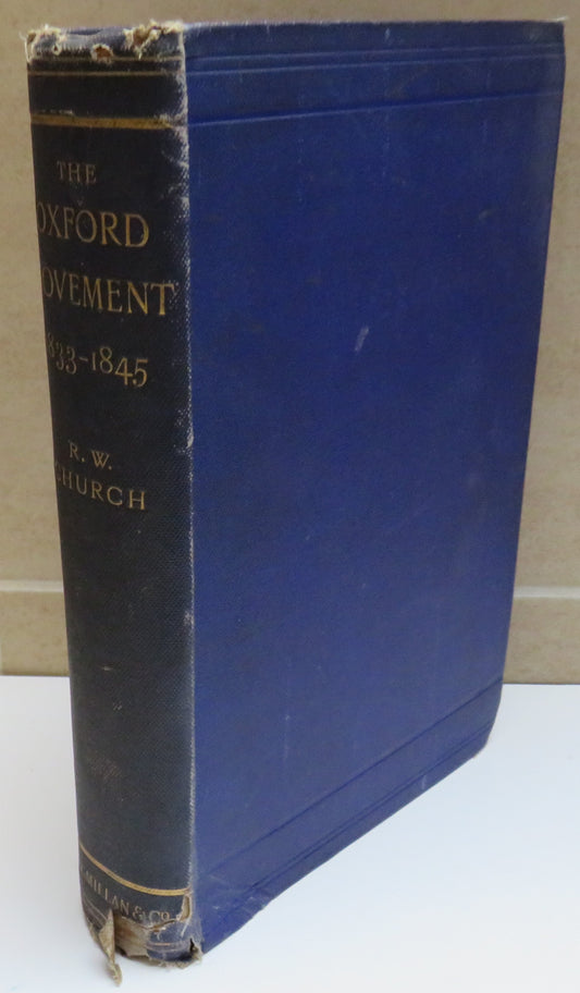 The Oxford Movement Twelve Years 1833-1845 by R.W. Church 1891