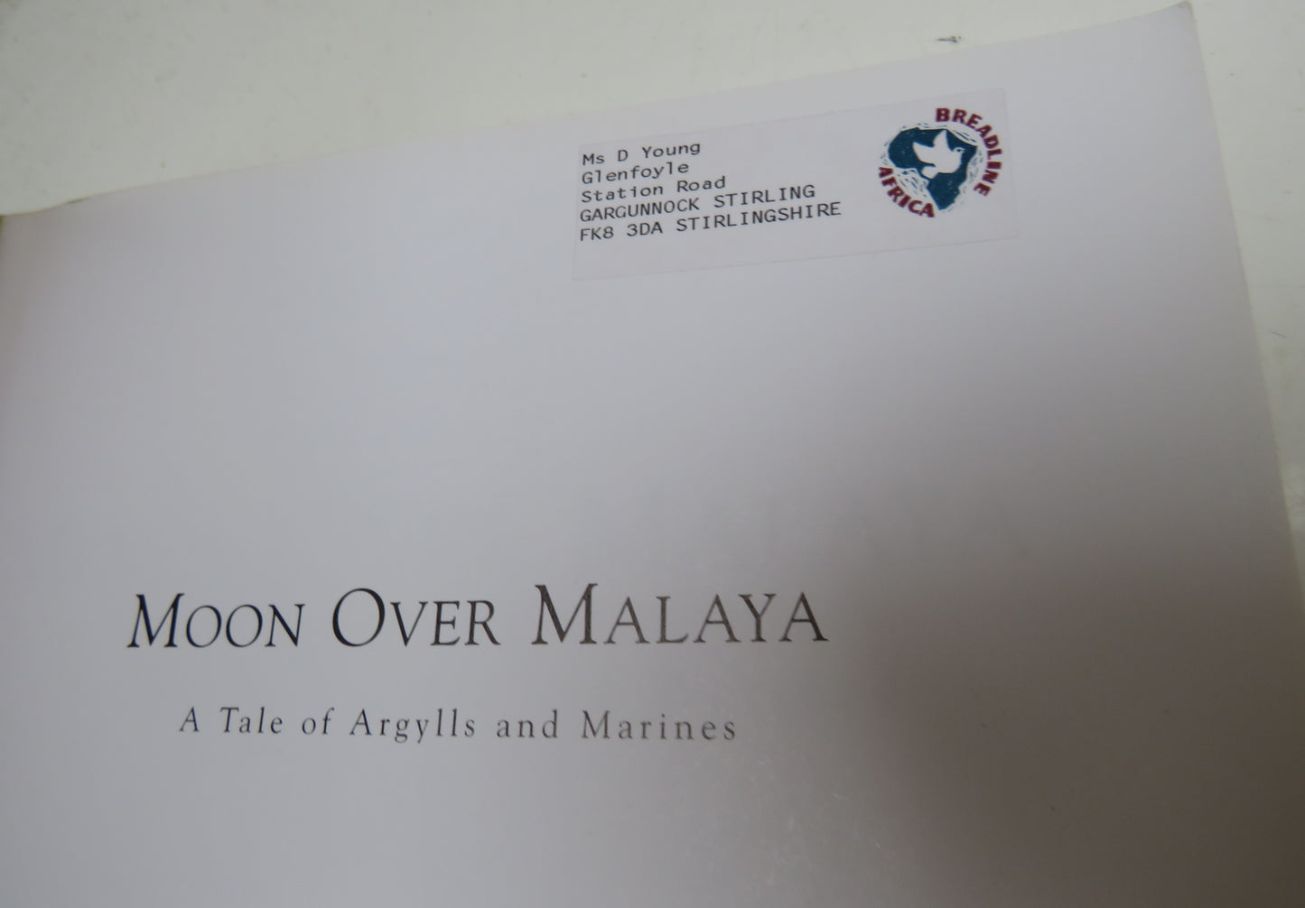 Moon Over Malaya A Tale of Argylls and Marines By Jonathan Moffatt & Audrey Holmes McCormick 2002