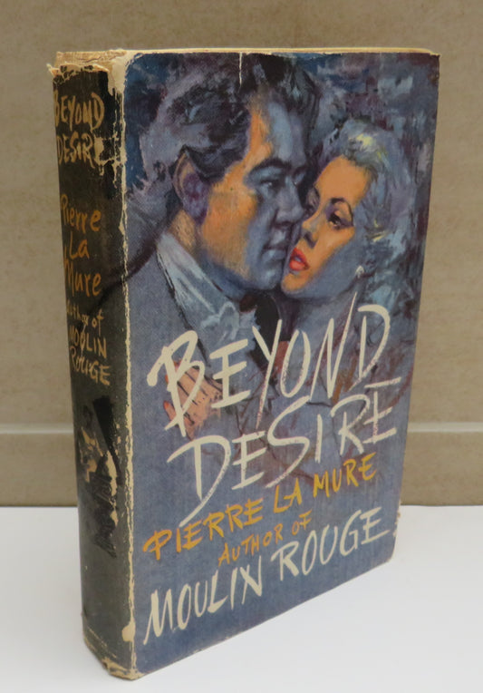Beyond Desire A Novel Based On The Life Of Felix and Cecile Mendelssohn By Pierre La Mure 1957 