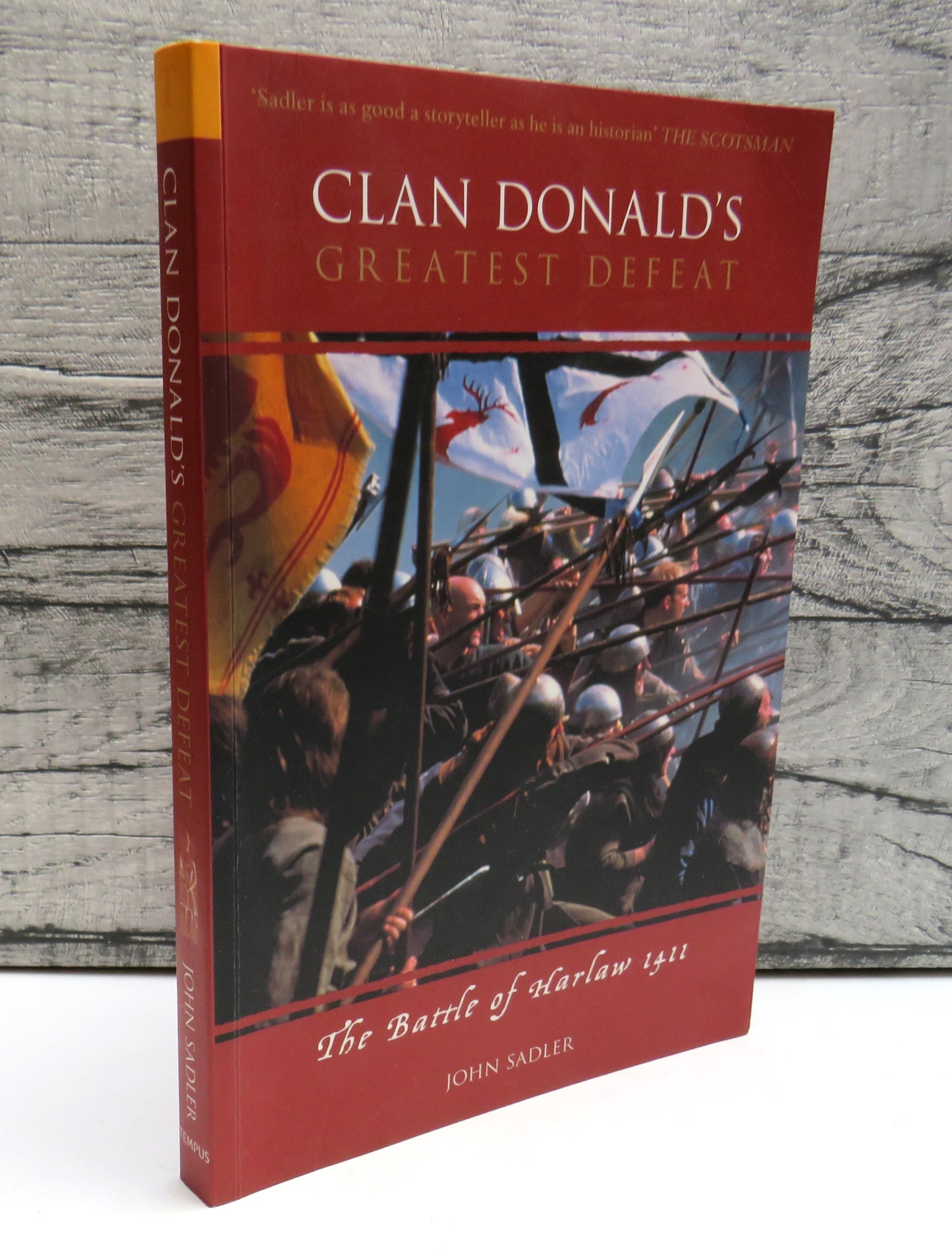 Clan Donald's Greatest Defeat, The Battle of Harlaw 1411 by John Sadler, 2005