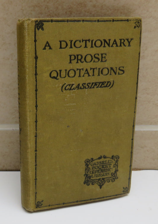 Prose Quotations Classified Under Subject Headings, and Fully Indexed By W. Gurney Benham