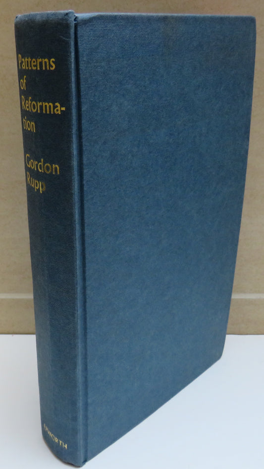 Patterns of Reformation by Gordon Rupp 1969