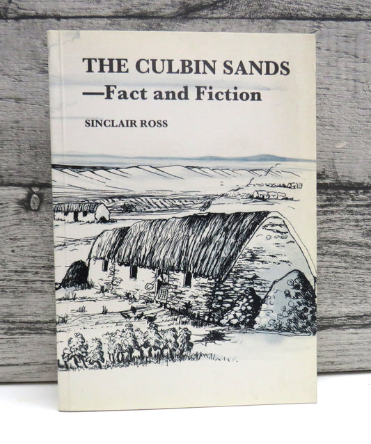 The Culbin Sands Fact and Fiction By Sinclair Ross 1992