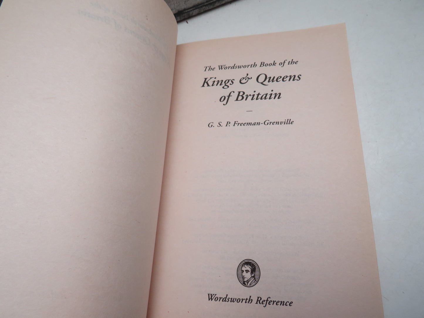 The Wordsworth Book of The Kings & Queens of Britain By G. S. P. Freeman-Grenville 1997