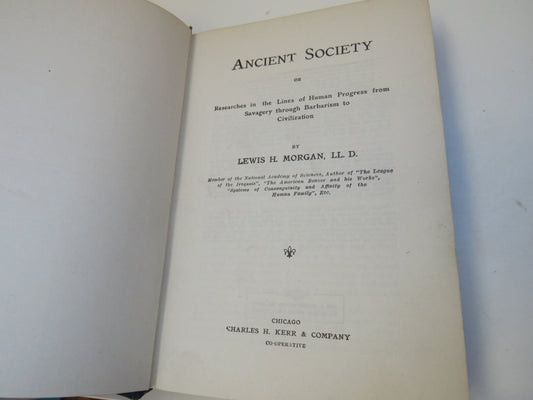 Ancient Society Or Researches In The Lines of Human Progress From Savagery Through Barbarism To Civilization By Lewis H. Morgan