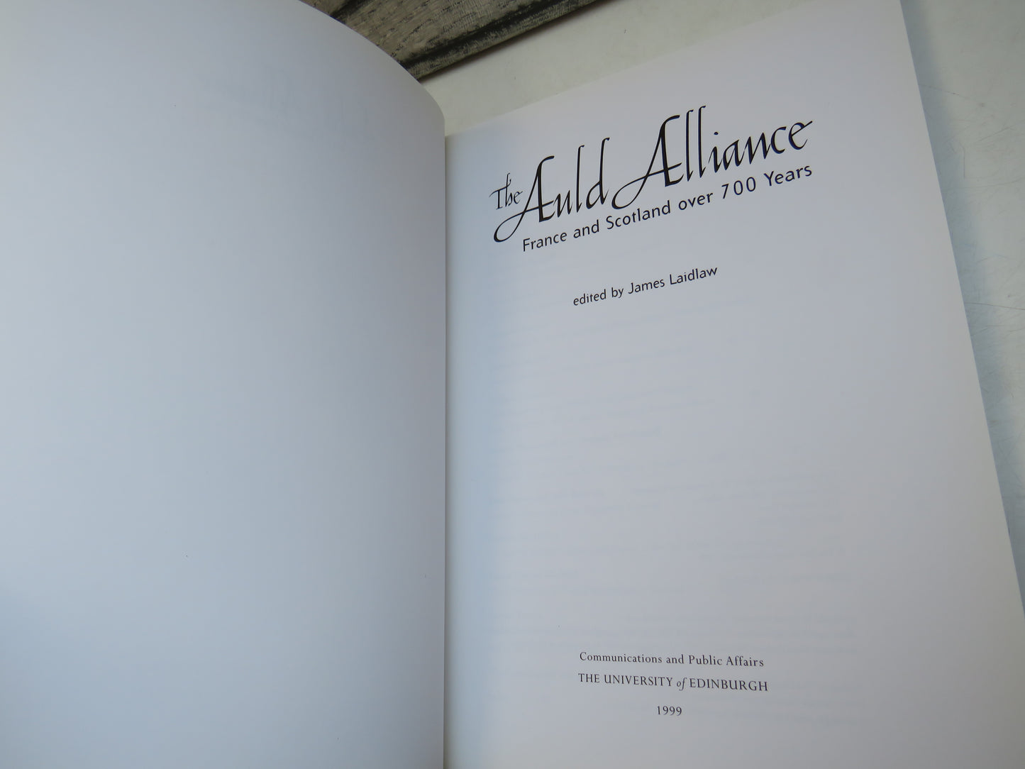 The Auld Alliance France and Scotland Over 700 Years Edited By James Laidlaw 1999