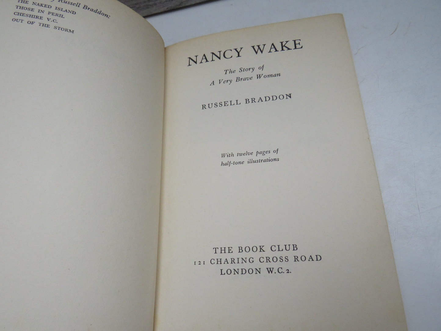 Nancy Wake, The story of a very brave woman by Russell Braddon (WWII Biography Book, 1956)