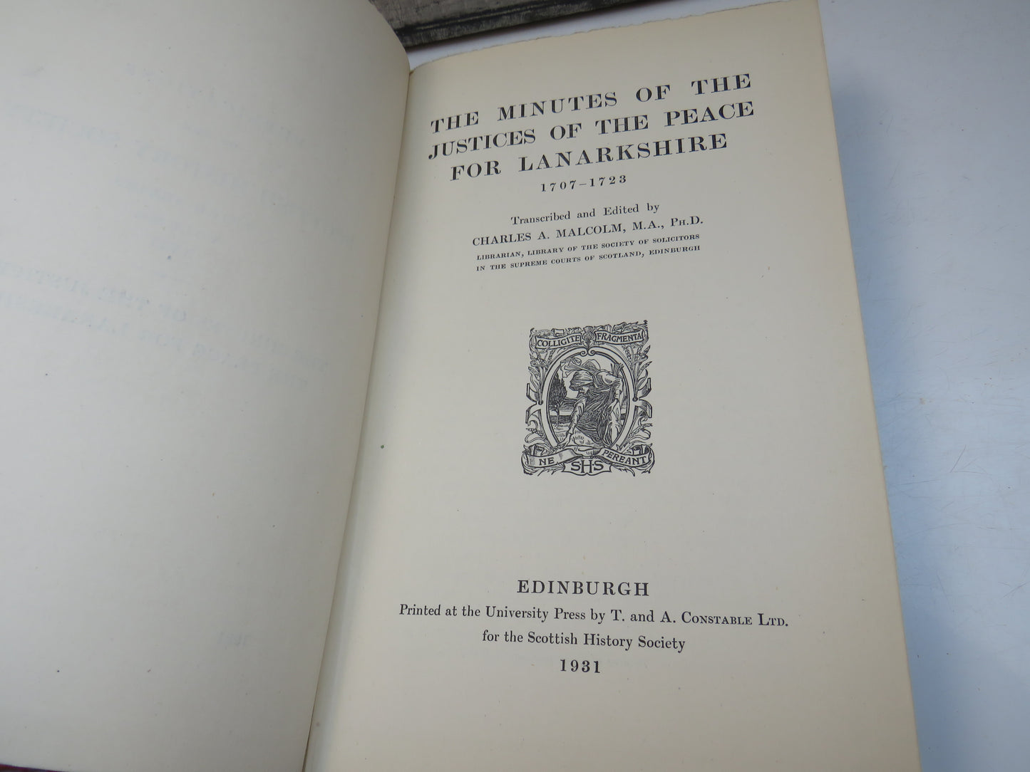 The Minutes Of The Justices Of The Peace For Lanarkshire 1707-1723 Transcribed and Edited By Charles A. Malcolm 1931