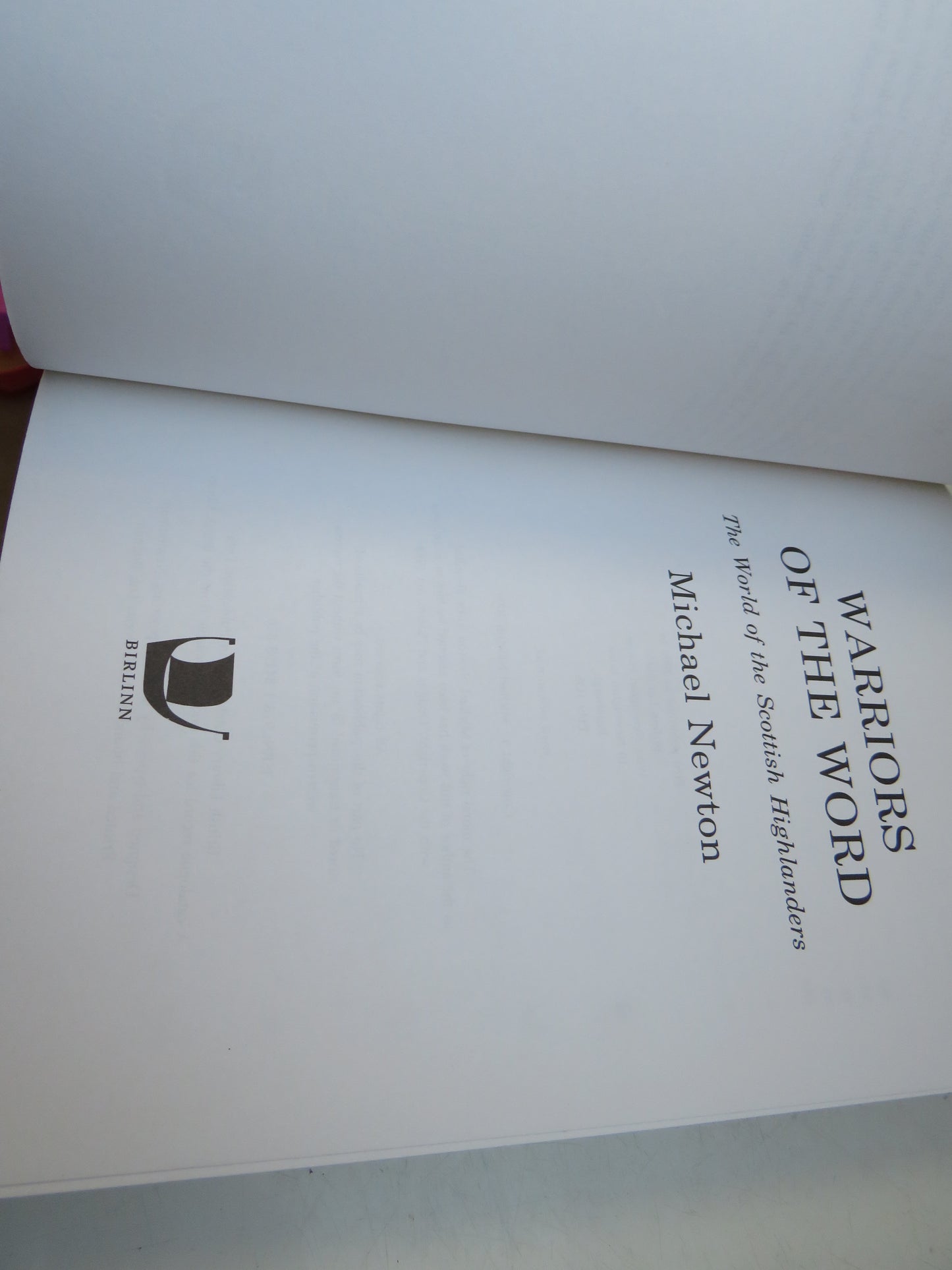 Warriors Of The Word The World Of The Scottish Highlanders By Michael Newton 2009