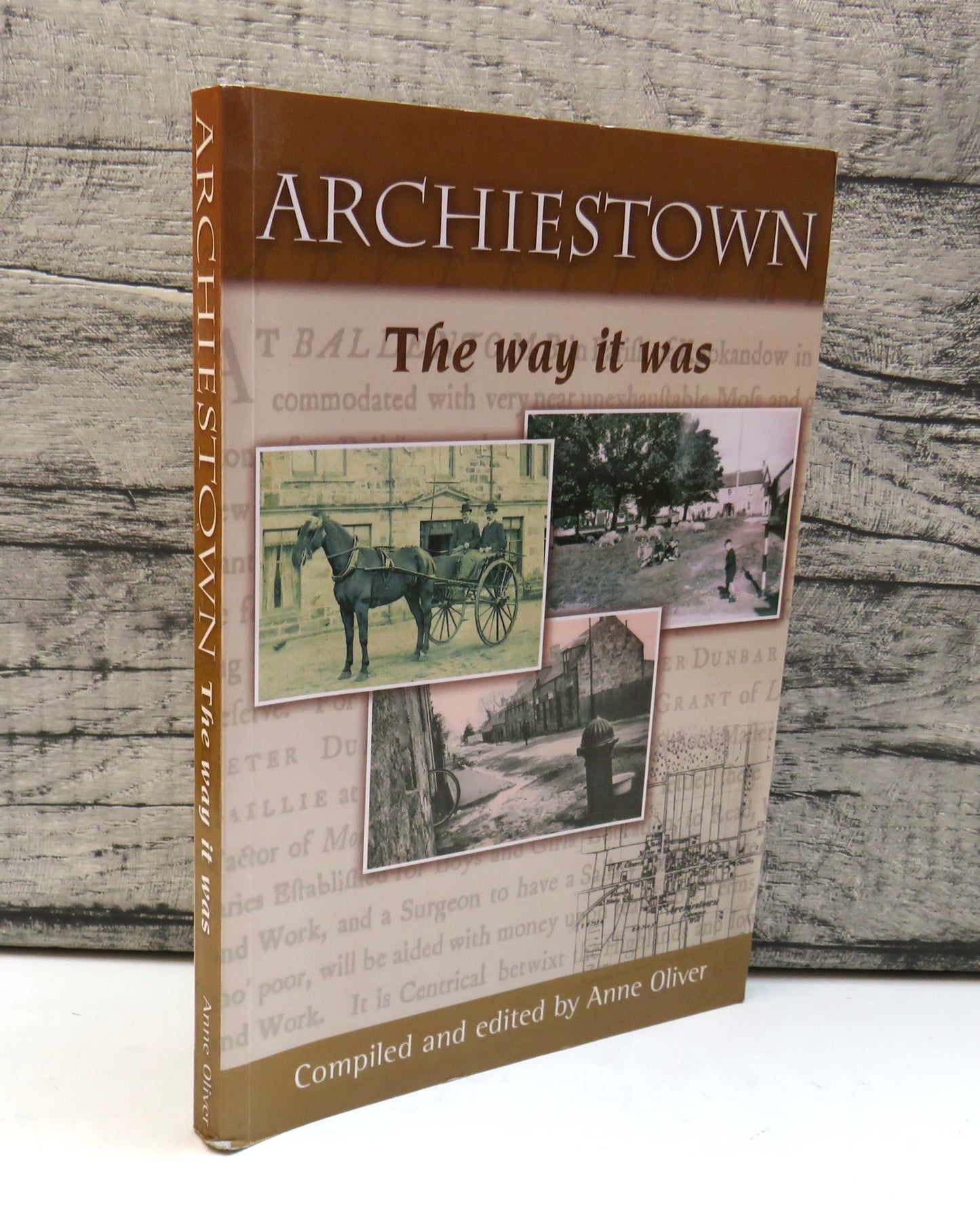 Archiestown The Way It Was Compiled and Edited By Anne Oliver