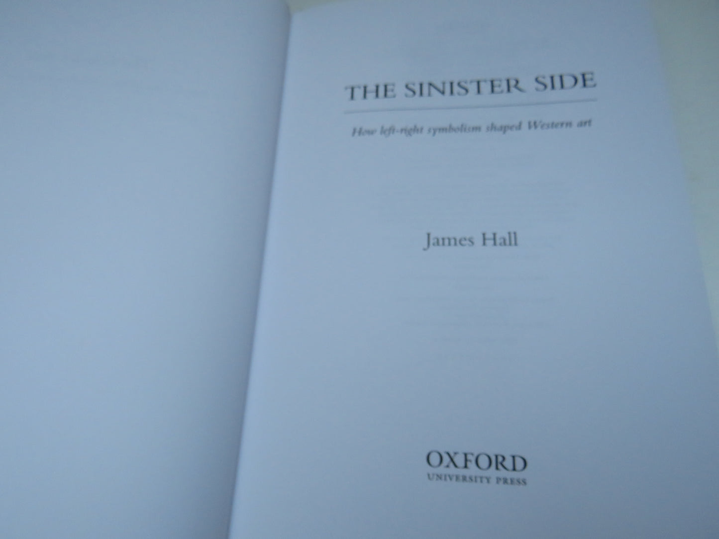 The Sinister Side, How left-right symbolism shaped Western art by James Hall (Art History Book, 2008)