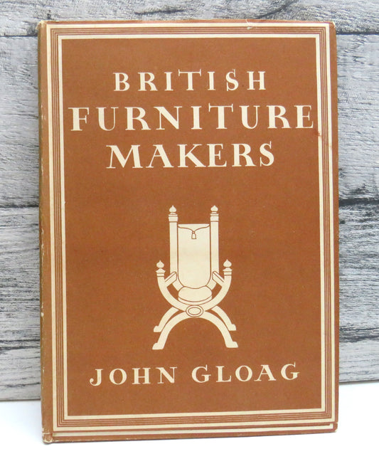 British Furniture Makers by John Gloag (Art & History Book, 1946)