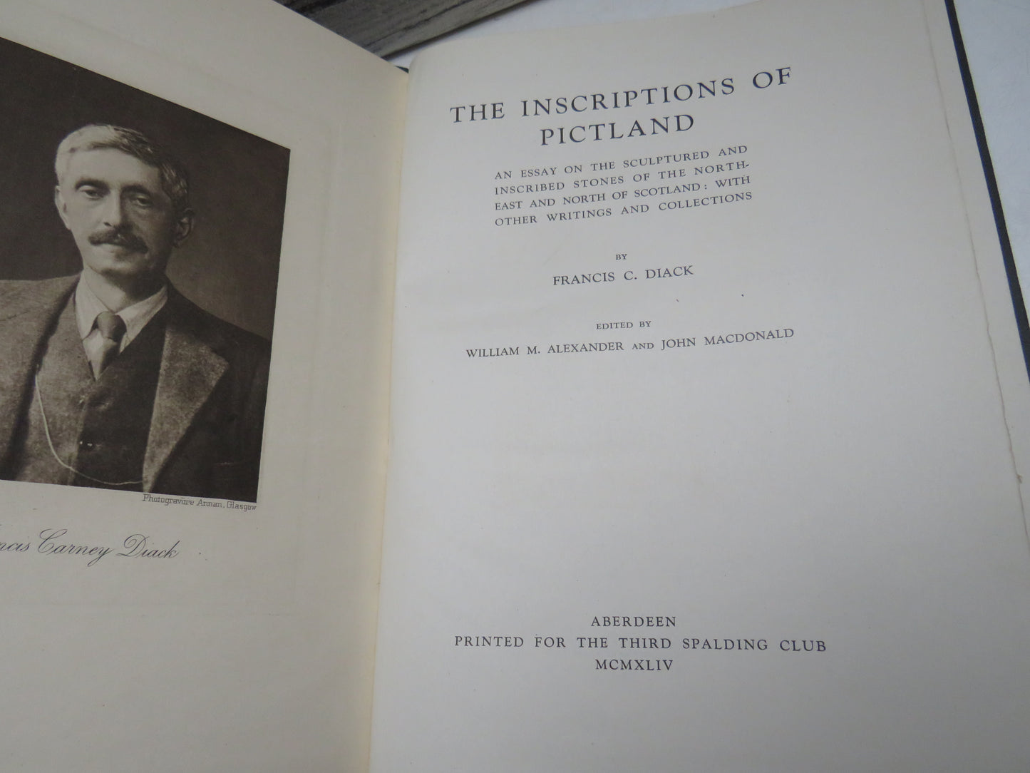 The Inscriptions of Pictland An Essay On The Sculptured and Inscribed Stones Of The North-East and North of Scotland With Other Writings and Collections By Francis C. Diack 1944