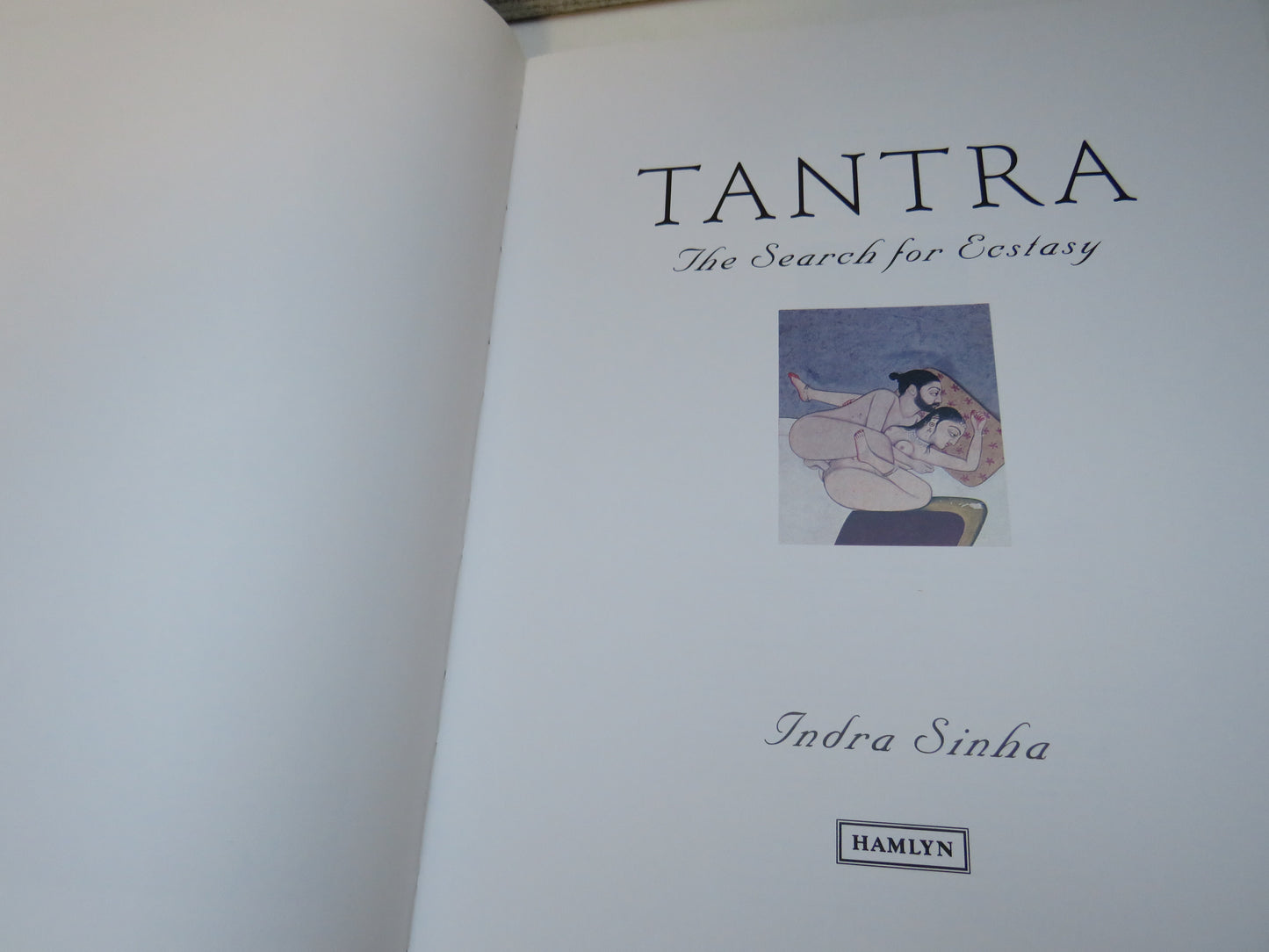 Tantra, The Search for Ecstasy by Indra Sinha (Spirituality Book, 1993)