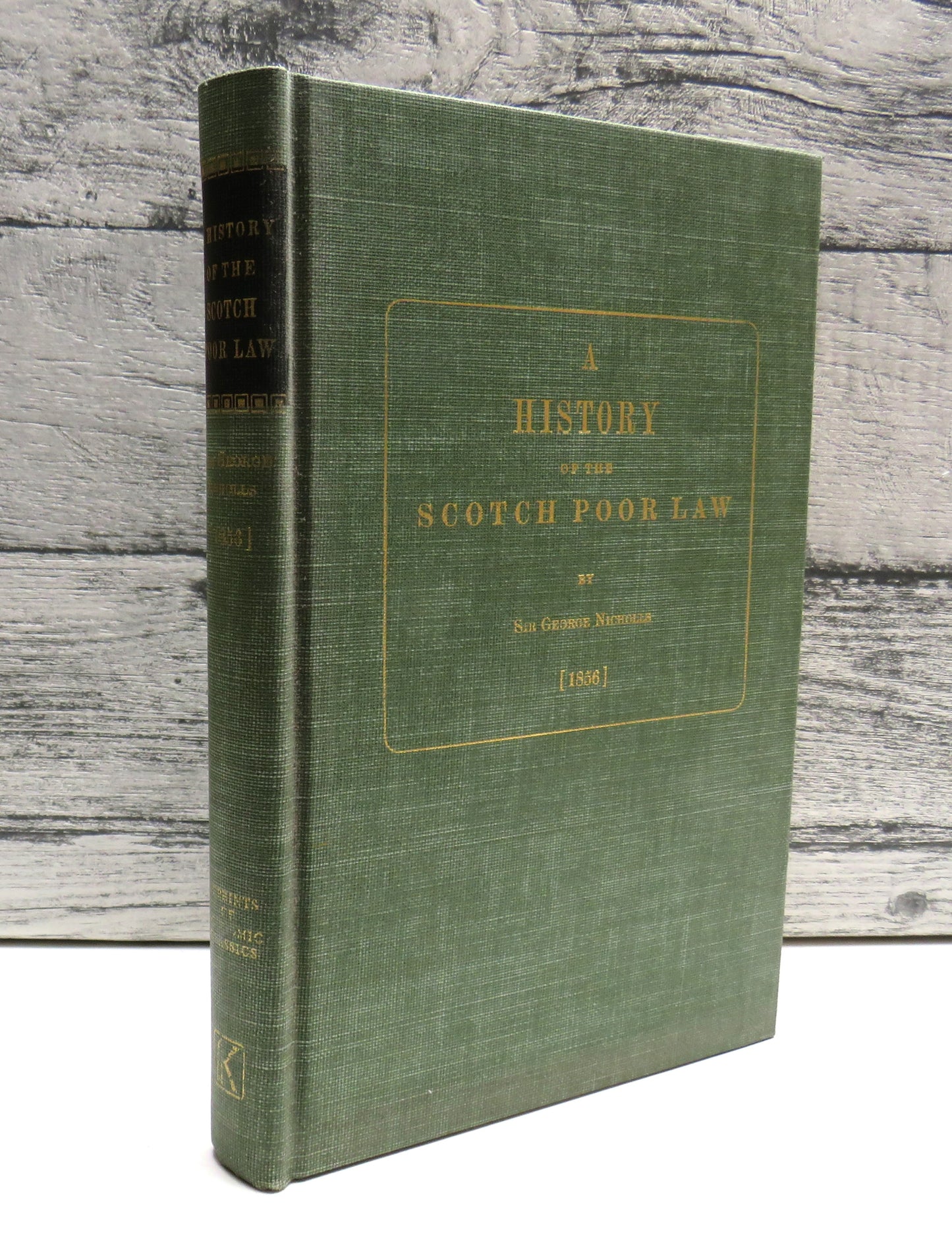 A History of the Scotch Poor Law By Sir George Nicholas (1856) 1967 Reprint