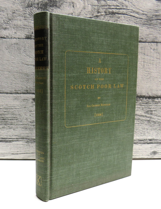 A History of the Scotch Poor Law By Sir George Nicholas (1856) 1967 Reprint