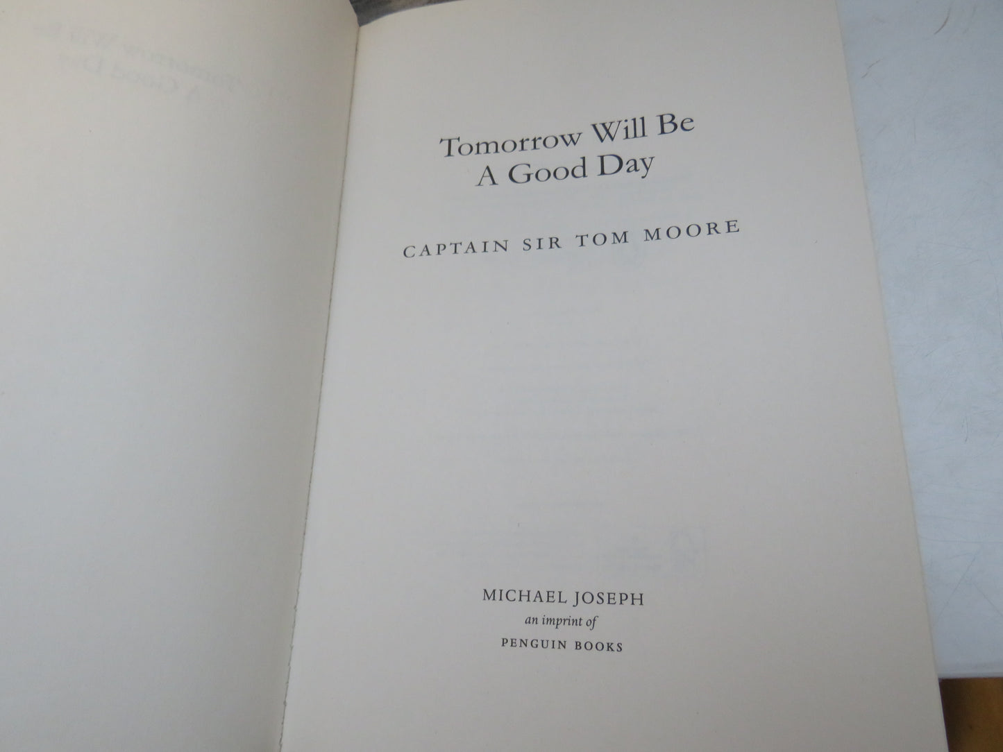 Tomorrow Will Be A Good Day by Captain Tom (Memoir Book, 2020)