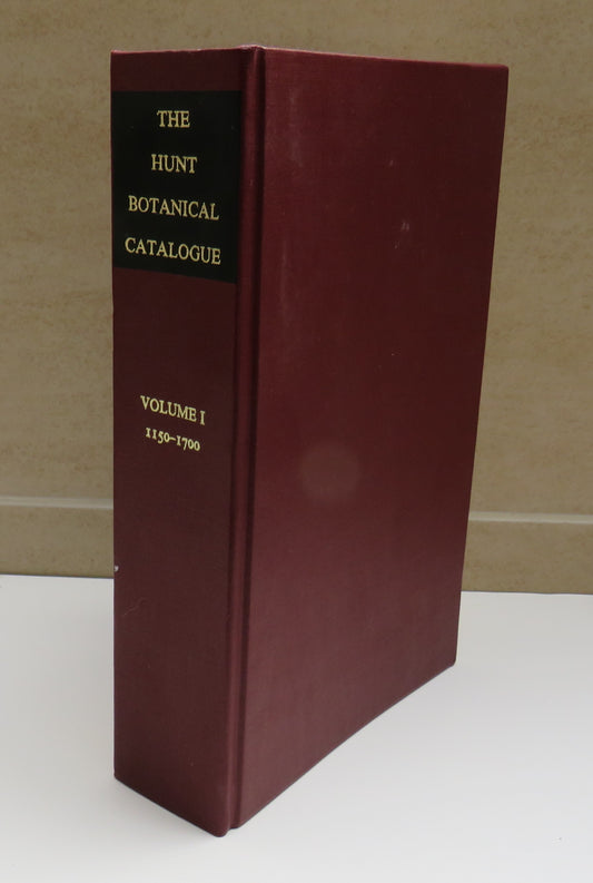 Catalogue of Botanical Books In The Collection of Rachel McMasters Miller Hunt Volume I Printed Books Volume I 1477-1700 Compiled by Jane Quinby 1958