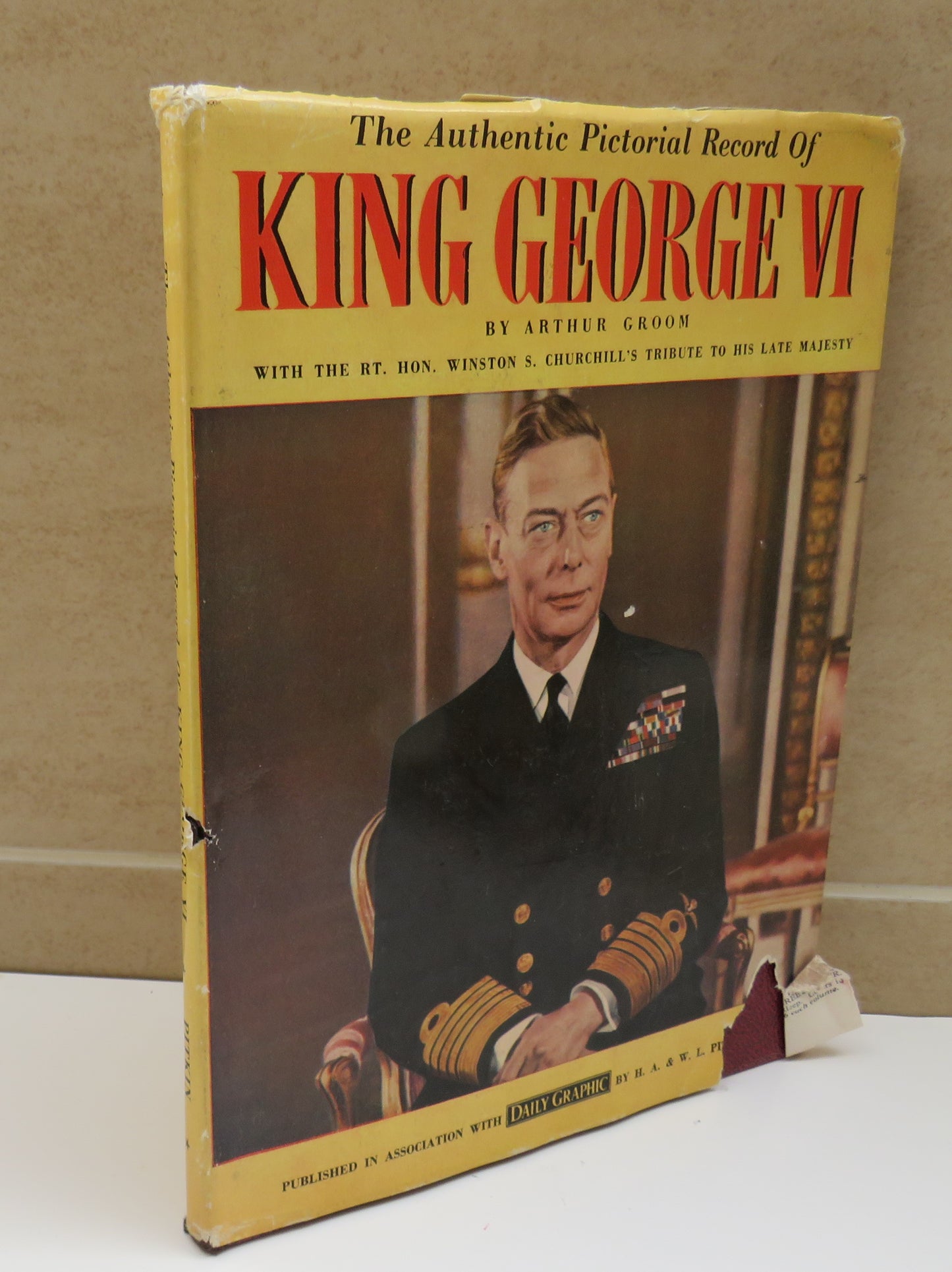 The Authentic Pictorial Record of King George VI By Arthur Groom