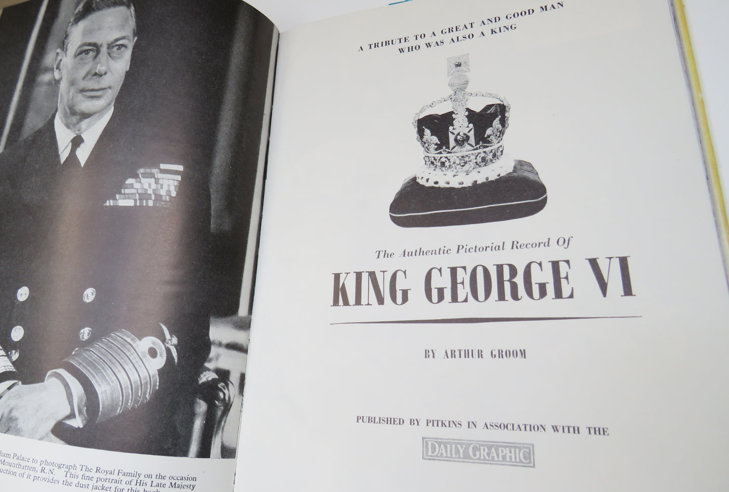 The Authentic Pictorial Record of King George VI By Arthur Groom