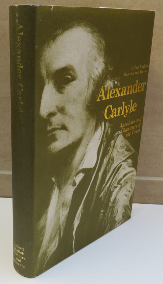 Anecdotes and Characters of the Times By Alexander Carlyle Edited With an Intro By James Kinsley 1973