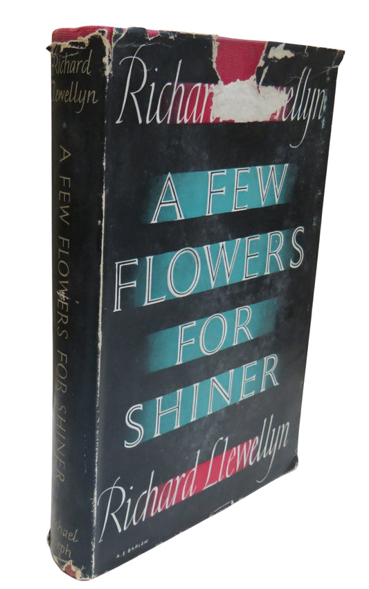 A Few Flowers For Shiner By Richard Llewellyn 1950 1st Edition