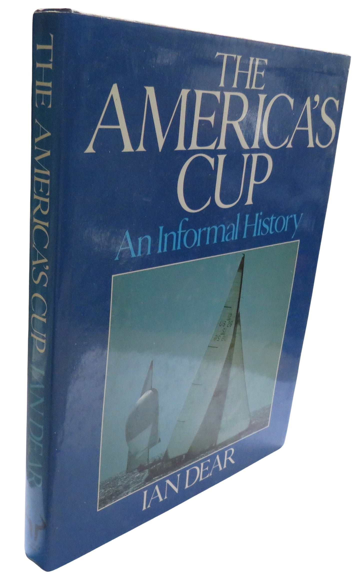 The America's Cup An Informal History By Ian Dear 1980