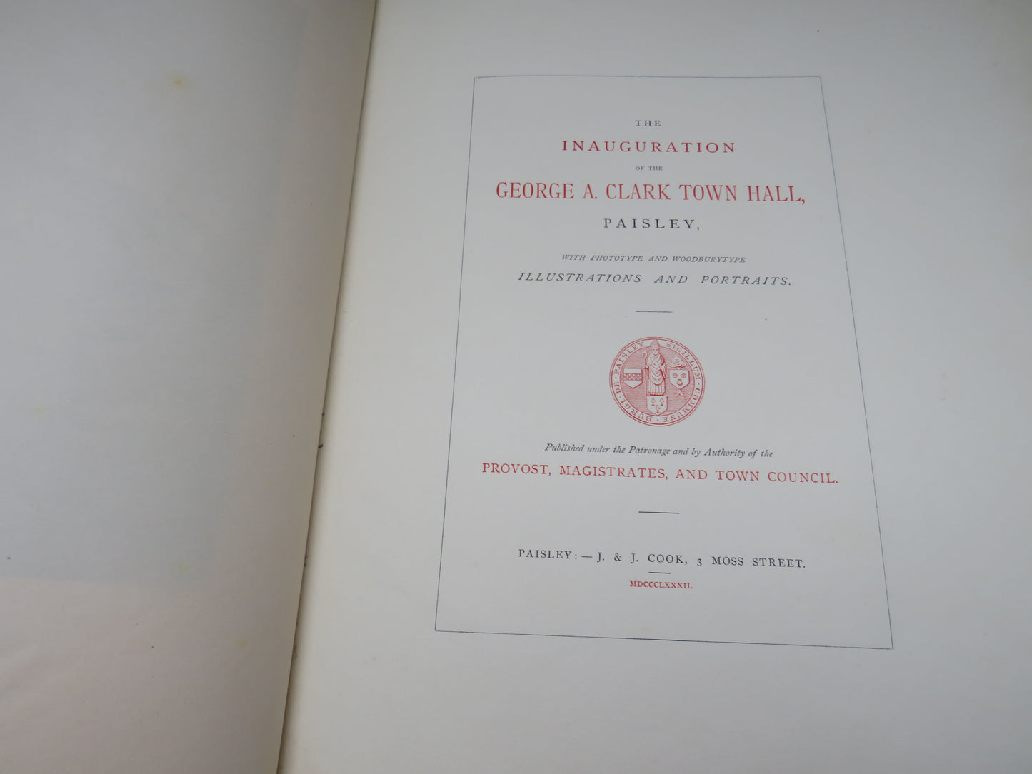 The Inauguration of the George A. Clark Town Hall, Paisley, with Phototype and Woodburytype Illustrations and Portraits, 1882, No. 6 Family Edition, Rare Book
