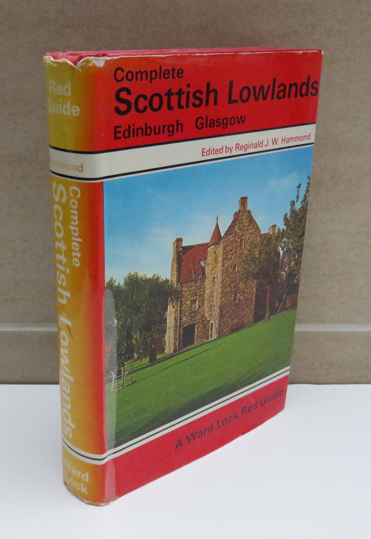 Complete Scottish Lowlands: Edinburgh, Glasgow, A Ward Lock Red Guide, Edited by Reginald J. W. Hammond, 1974