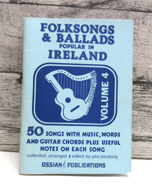 Folksongs & Ballads Popular in Ireland, Volume 4 by John Loesberg (Music Book, 1989)