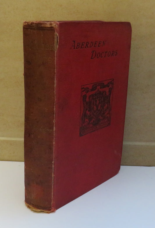 Aberdeen Doctors At Home and Abroad The Narrative of a Medical School By Ella Hill Burton Rodger 1893