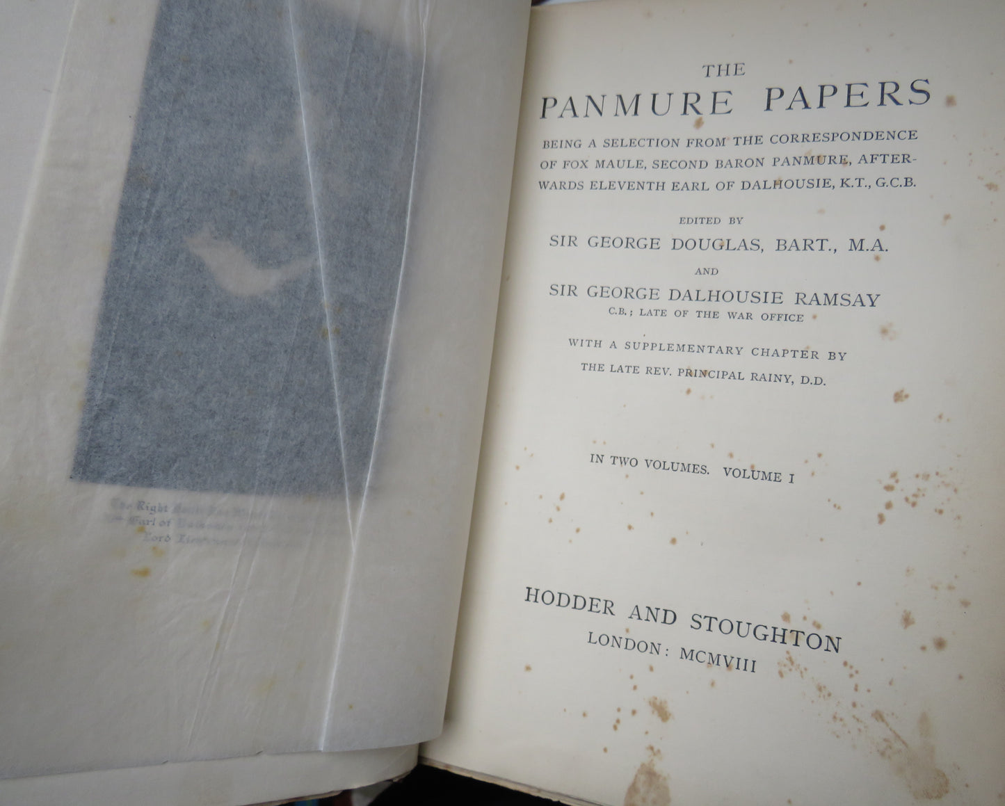 The Panmure Papers Being a Selection From The Correspondence of Fox Maule, Second Baron Panmure, Afterwards Eleventh Earl of Dalhouse Edited By Sir George Douglas and Sir George Dalhousie Vol I & II 1908