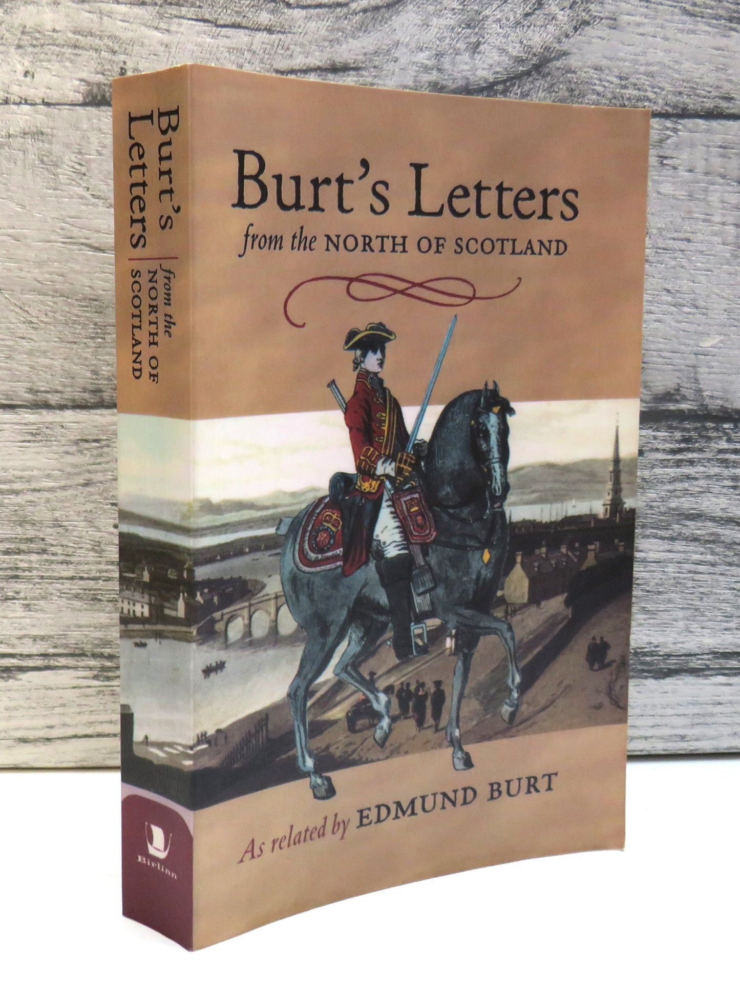 Burt's Letters from the North of Scotland as related by Edmund Burt (Scottish History Book, 2012)