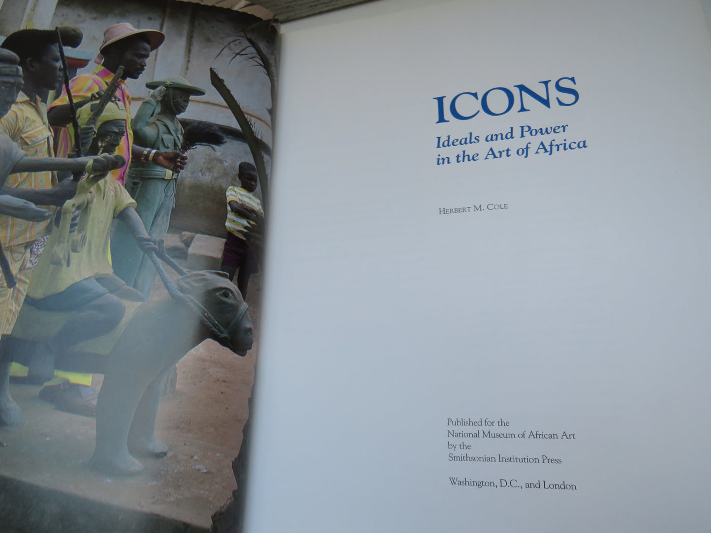 Icons, Ideals and Power in the Art of Africa by Herbert M. Cole (Art Book, 1990)