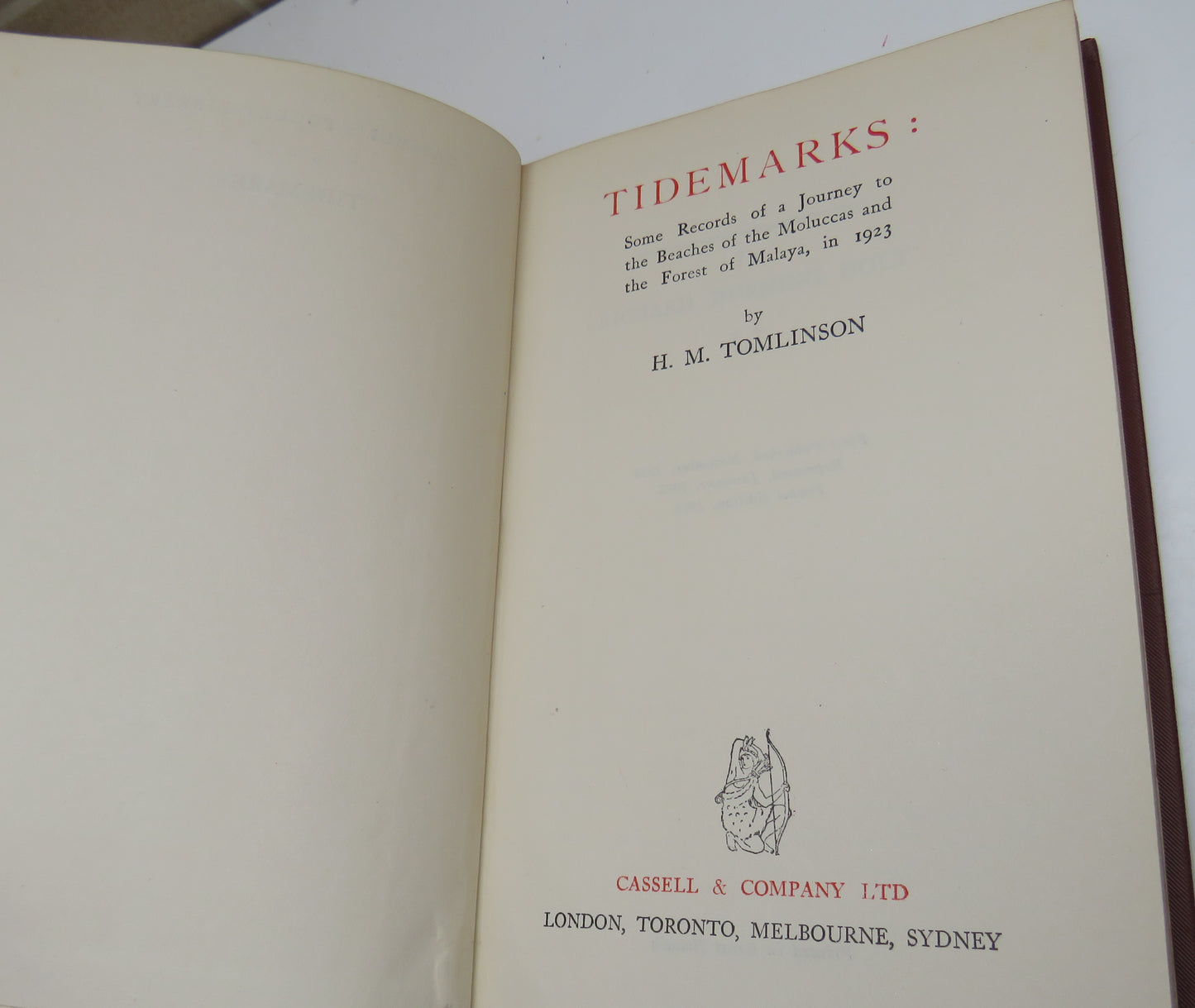 Tidemarks: Some Records of a Journey to the Beaches of the Moluccas and the Forest of Malaya in 1923 By H.M.Tomlinson 1928