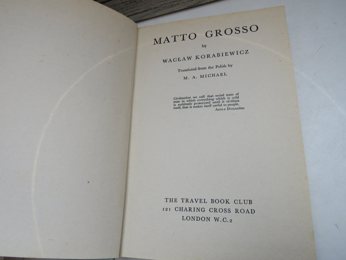 Matto Grosso By Waclaw Korabiewicz Translated From Polish By M. A. Michael