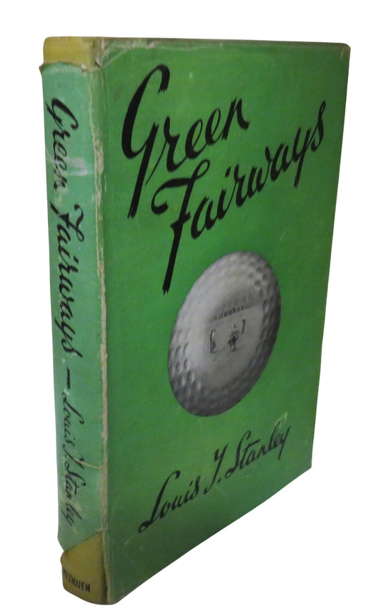 Green Fairways By Louis T. Stanley With 46 Illustrations 1947 1st Edition