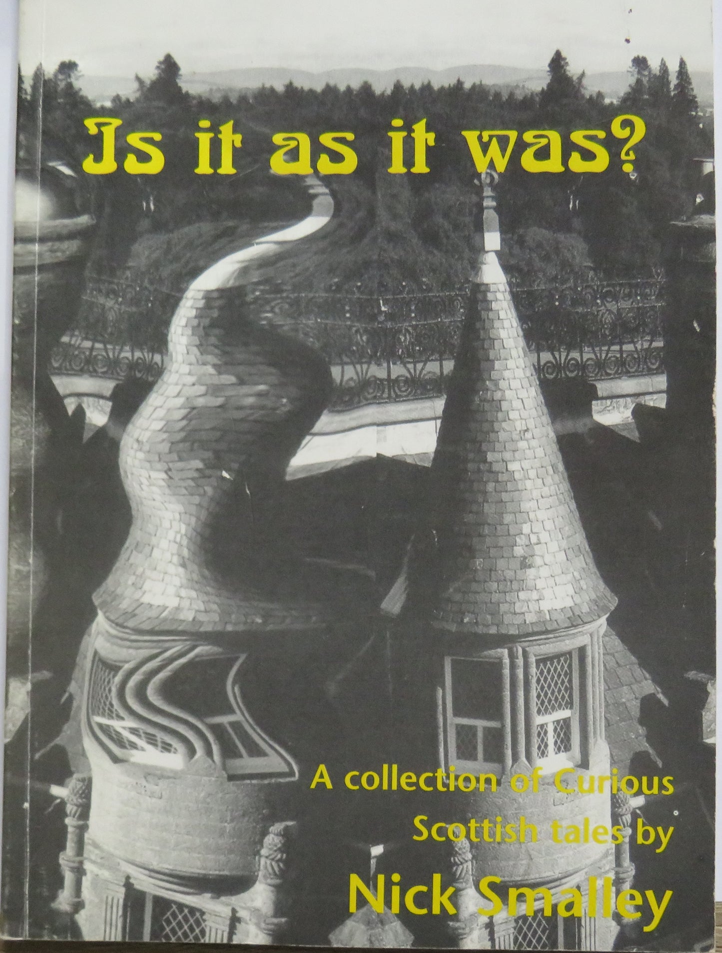 Is It As It Was? A Collection Of Curious Scottish Tales By Nick Smalley 2003