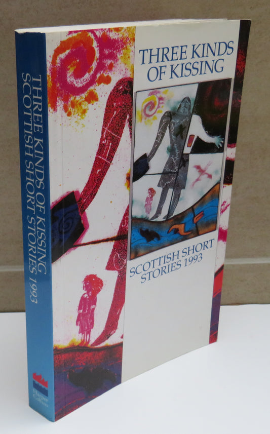 Three Kinds of Kissing And Other Scottish Writers 1993 Introduction By Tom Adair