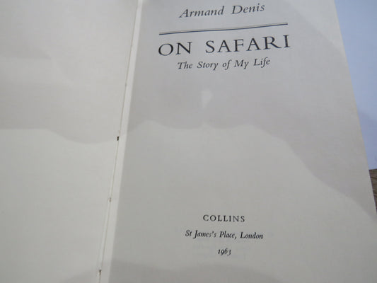 On Safari The Story of My Life By Armand Denis 1963